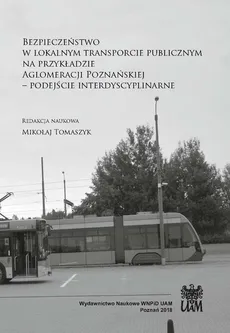 Bezpieczeństwo w lokalnym transporcie publicznym na przykładzie Aglomeracji Poznańskiej