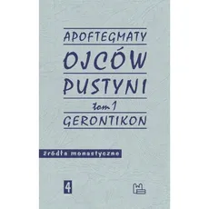 Apoftegmaty Ojców Pustyni Tom 1 Gerontikon - Outlet - Marek Starowieyski
