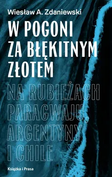 W pogoni za błękitnym złotem - Outlet - Zdaniewski Wiesław A.