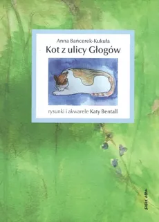 Kot z ulicy Głogów - Anna Bańcerek-Kukuła