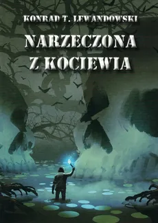 Narzeczona z Kociewia - Lewandowski Konrad T.