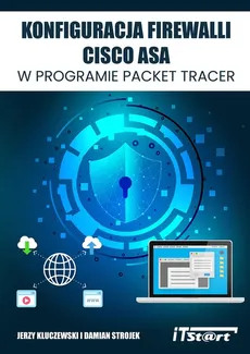 Konfiguracja Firewalli CISCO ASA w programie Packet Tracer - Jerzy Kluczewski, Damian Strojek