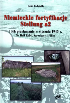 Niemieckie fortyfikacje Stellung a2 - Rafał Podsiadło