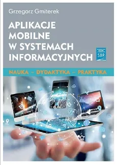 Aplikacje mobilne w systemach informacyjnych - Grzegorz Gmiterek