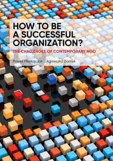 How to be a successful organization - Paweł Mikołajczak, Agnieszka Ziomek