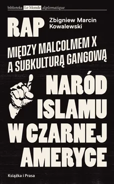 Rap Między Malcolmem X a subkulturą gangowąa - Outlet - Zbigniew Kowalewski