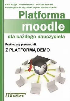 Platforma moodle dla każdego nauczyciela - Outlet - Rafał Mazgaj, Krzysztof Nadolski, Rafał Oparowski