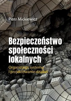 Bezpieczeństwo społeczności lokalnych - Outlet - Piotr Mickiewicz