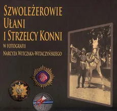 Szwoleżerowie ułani i strzelcy konni - Leszek Nagórny, Stanisław Zieliński