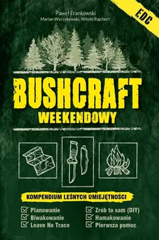 Bushcraft weekendowy. - Paweł Frankowski, Witold Rajchert, Marian Wyrzykowski