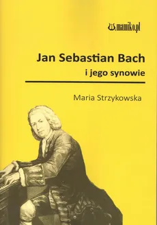 Jan Sebastian Bach i jego synowie - Outlet - Maria Strzykowska