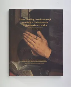 Hans Memling i sztuka dewocji osobistej w Niderlandach w XV i początku XVI wieku - Praca zbiorowa