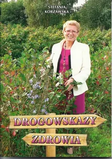 Drogowskazy zdrowia - Stefania Korżawska