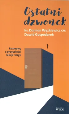 Ostatni dzwonek - Dawid Gospodarek, Damian Wyżkiewicz