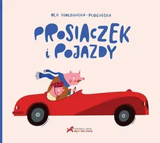 Prosiaczek i pojazdy - Outlet - Ola Woldańska-Płocińska