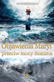 Objawienia Maryi przeciw mocy Szatana - Outlet - Wincenty Łaszewski