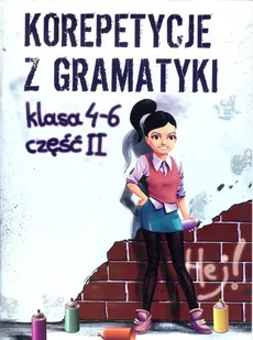 Korepetycje z gramatyki 4 - 6 Część 2 - Outlet - Wiesława Zaręba