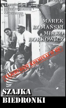 Szajka Biedronki - Mirko Borkowicz, Marek Romański