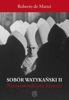 Sobór Watykański  II - Outlet - Roberto Mattei