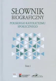 Słownik biograficzny polskiego katolicyzmu społecznego