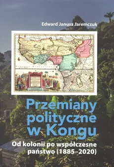 Przemiany polityczne w Kongu - Outlet - Jeremczuk Edward Janusz