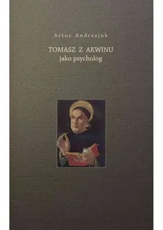 Tomasz z Akwinu jako psycholog - Outlet - Artur Andrzejuk