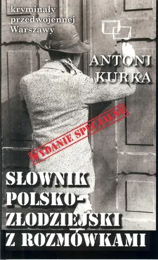 Słownik polsko-złodziejski z rozmówkami - Outlet - Antoni Kurka