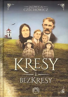 Kresy i bezkresy - Outlet - Jadwiga Czechowicz