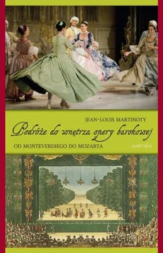 Podróże do wnętrza opery barokowej - Jean-Louis Martinoty