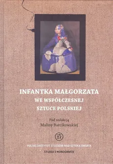 Infantka Małgorzata we współczesnej sztuce polskiej - Outlet