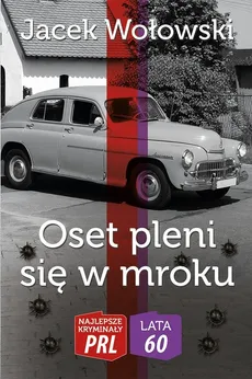 Oset pleni się w mroku - Jacek Wołowski