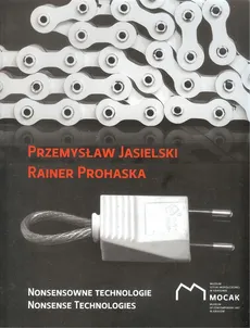 Nonsensowne technologie - Przemysław Jasielski, Rainer Prohaska