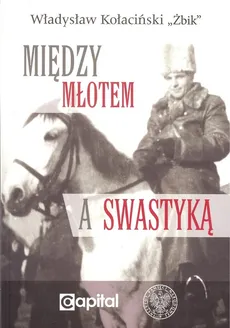 Między młotem a swastyką - Outlet - Władysław Kołaciński