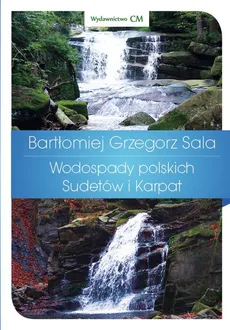 Wodospady polskich Sudetów i Karpat - Outlet - Sala Bartłomiej Grzegorz