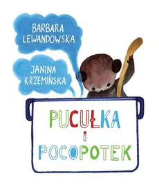 Pucułka i Pocopotek - Barbara Lewandowska