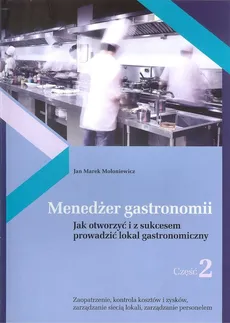 Menedżer gastronomii Część 2 - Mołoniewicz Jan Marek