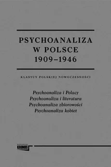 Psychoanaliza w Polsce 1909-1946 Tom 1-2