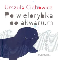Po wielorybka do akwarium - Outlet - Urszula Cichowicz