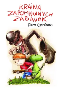 Kraina zapomnianych zabawek - Outlet - Piotr Olszówka