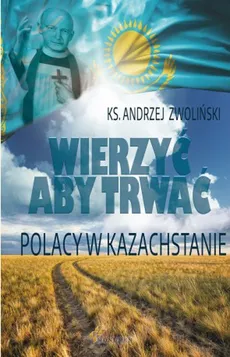 Wierzyć aby trwać - Andrzej Zwoliński