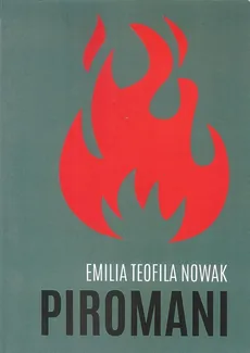 Piromani - Nowak Emilia Teofila