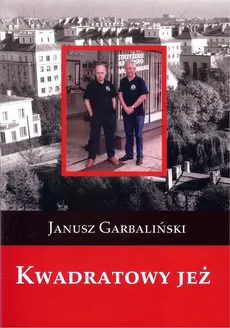 Kwadratowy jeż - Janusz Garbaliński