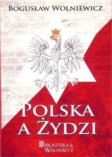 Polska a Żydzi - Bogusław Wolniewicz
