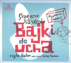 Bajki do ucha - Grzegorz Kasepke