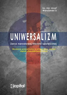 Uniwersalizm Zarys narodowej filozofii społecznej - Józef Warszawski