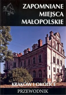 Zapomniane miejsca Małopolskie - Outlet
