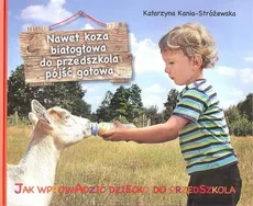Nawet koza białogłowa do przedszkola iść gotowa - Katarzyna Kania-Stróżewska