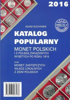 Katalog Popularny monet polskich i z Polską związanych wybitych po roku 1915 - Adam Suchanek