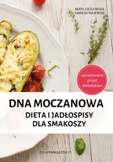 Dna moczanowa Dieta i jadłospisy dla smakoszy - Outlet - Beata Cieślowska, Marcin Majewski