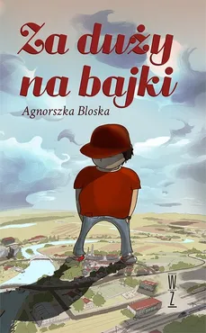 Za duży na bajki - Agnieszka Bloska